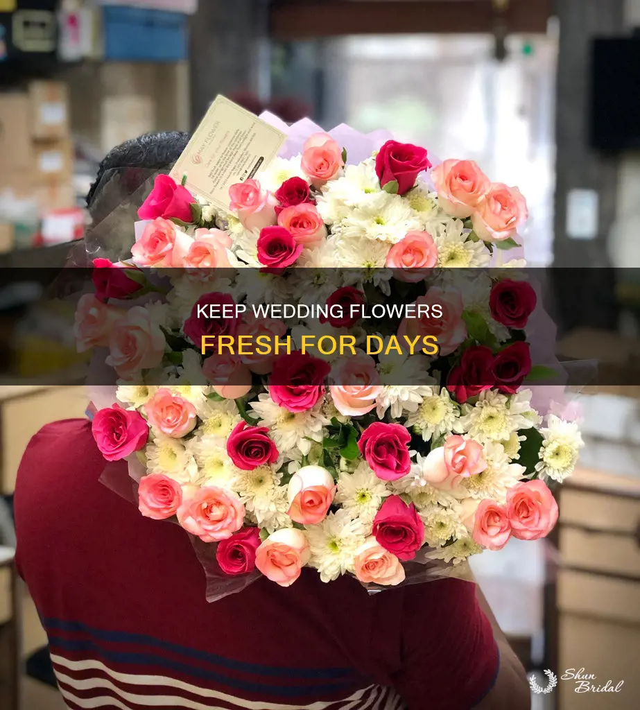 will flowers keep for 4 days before a wedding