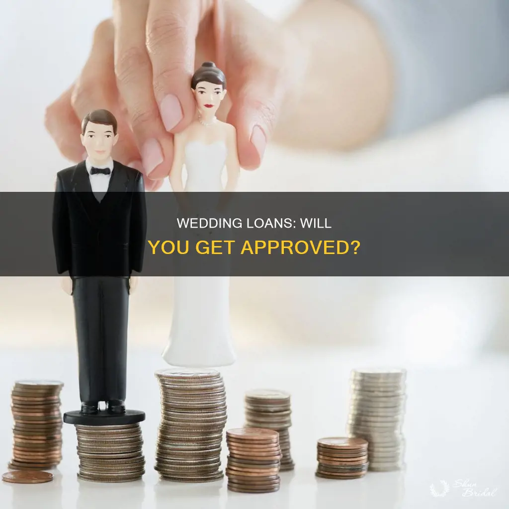will I get approved for a wedding loan
