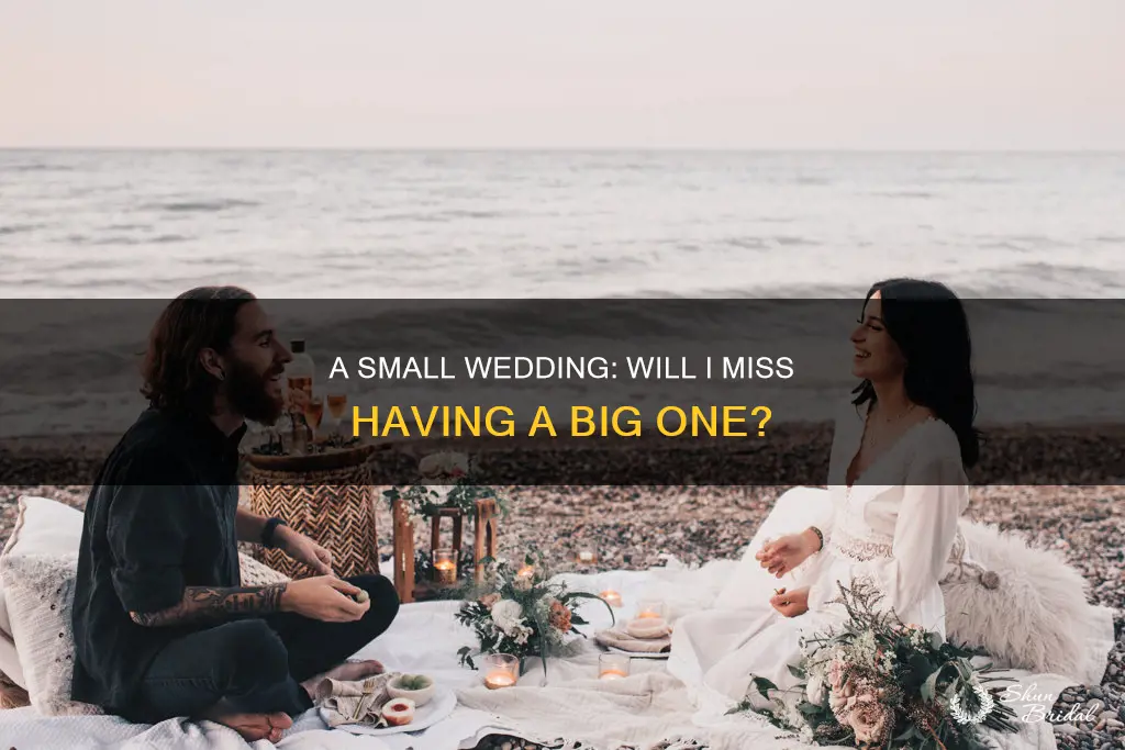 will I miss having a big wedding
