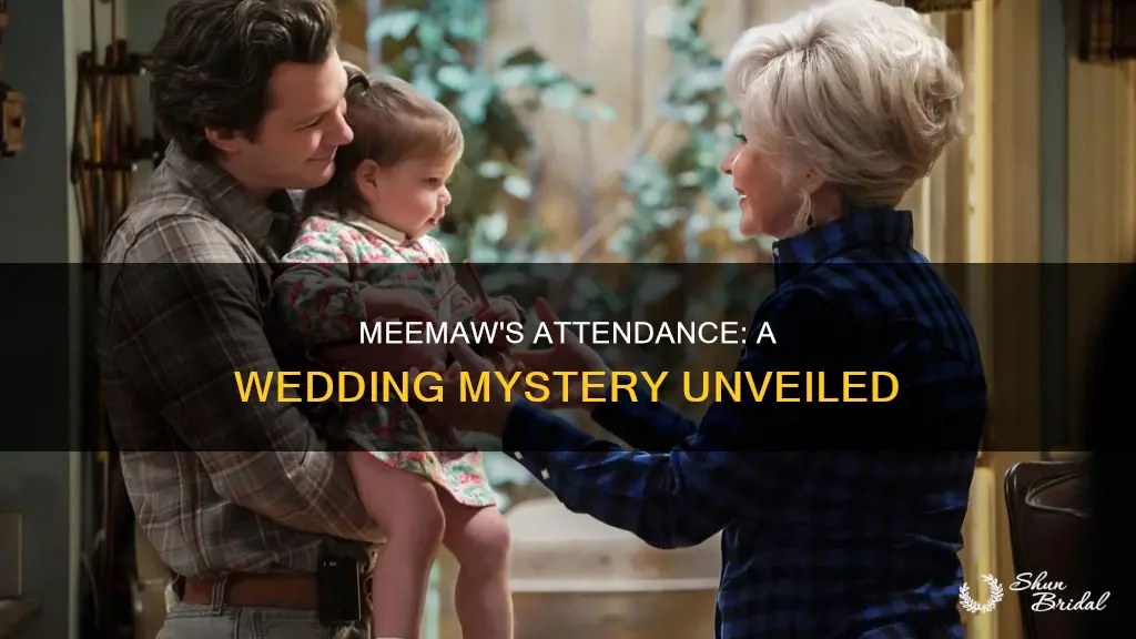 will meemaw be at the wedding