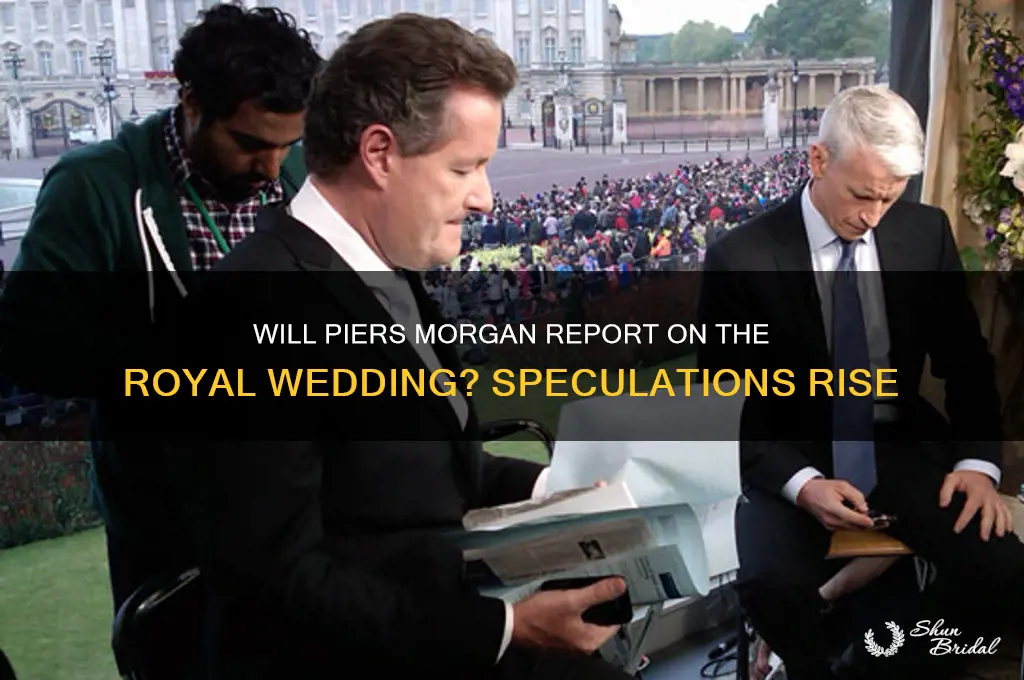 will pierce morgan be covering the royal wedding