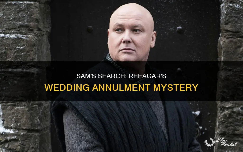 will sam find rheagars wedding annolment