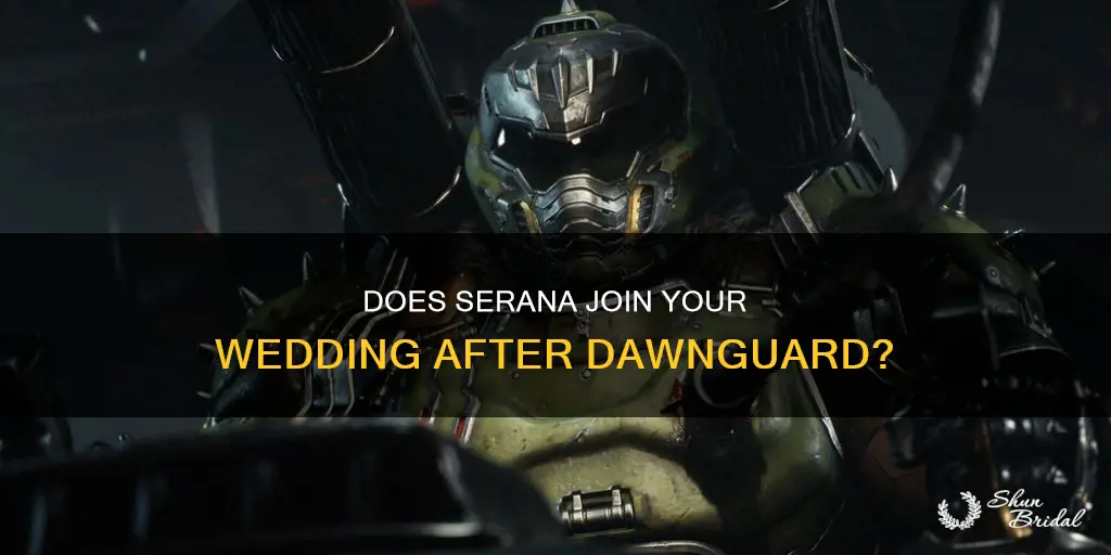will serana join your wedding after dawnguard