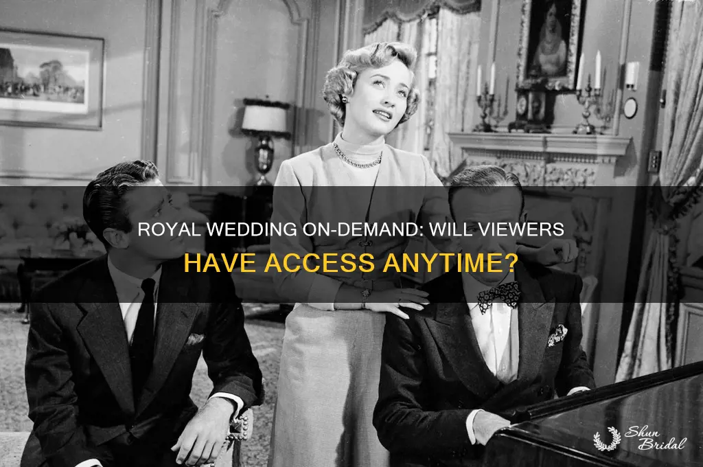will the royal wedding be on demand