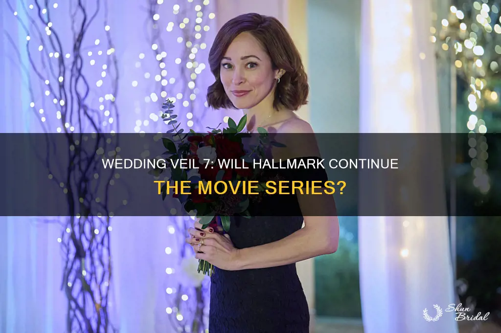 will there be a 7th wedding veil movie on hallmark