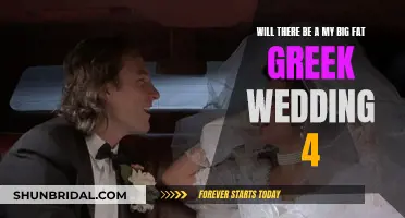 A Big, Fat Greek Wedding 4: Will It Happen?