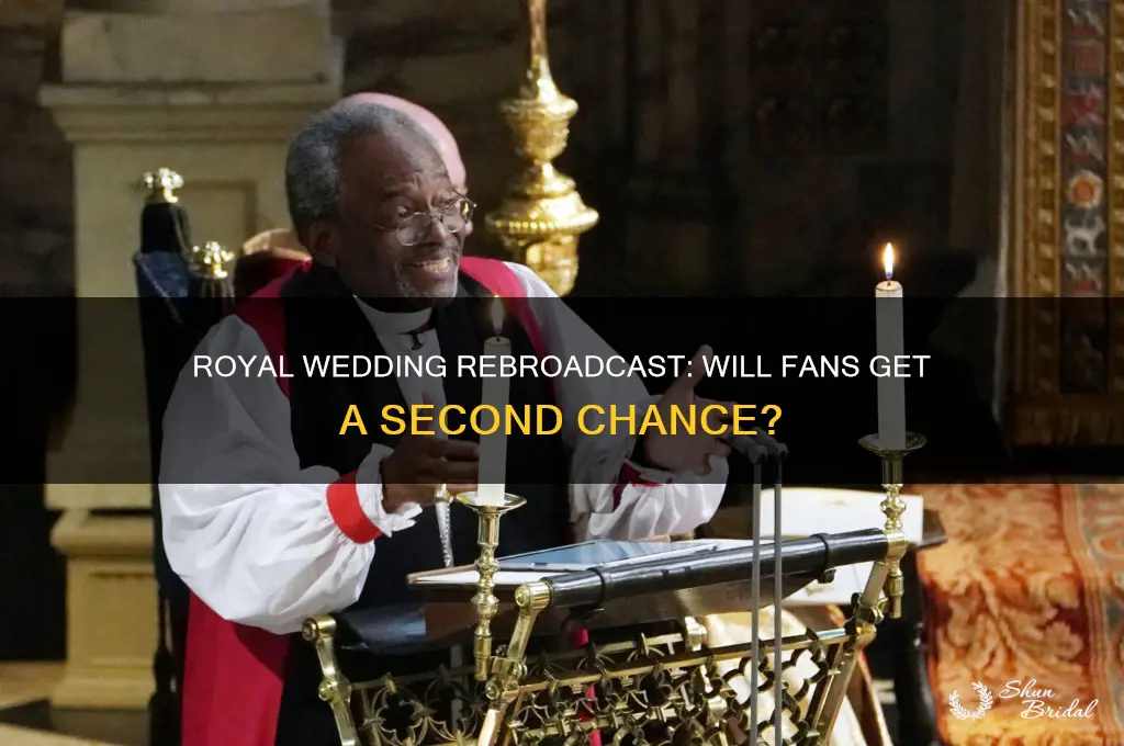 will there be a rebroadcast of the royal wedding