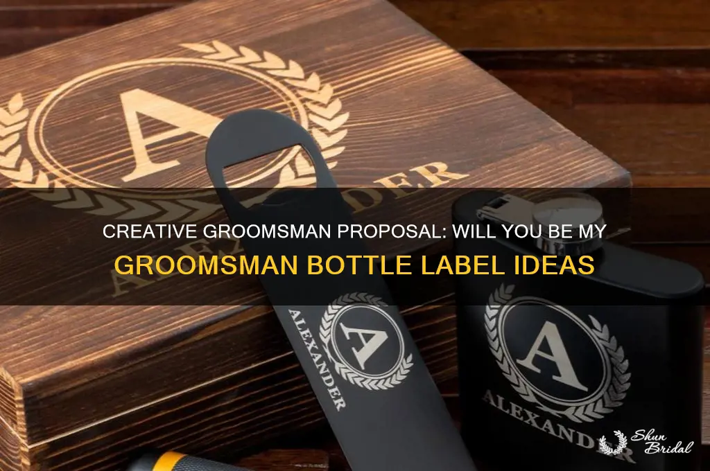 will you be my groomsman bottle label