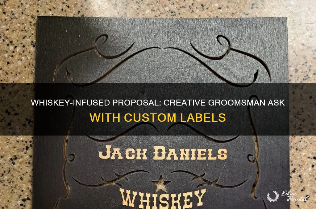 will you be my groomsman whiskey label