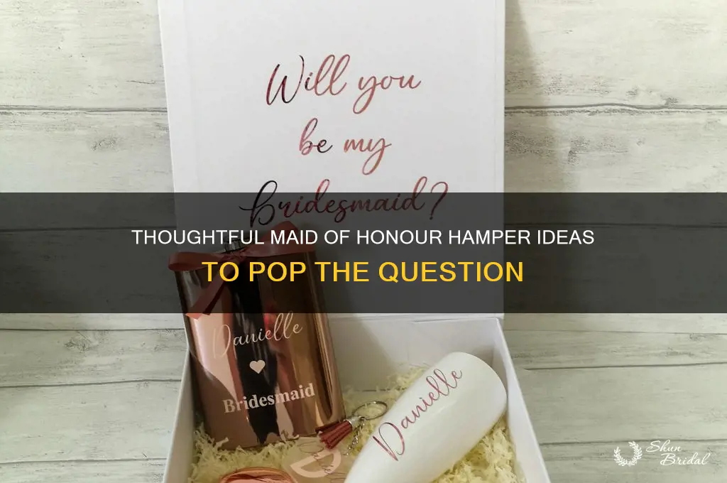 will you be my maid of honour hamper
