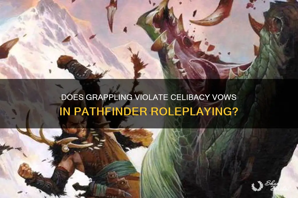 would grappling break the vow of celibacy pathfinder