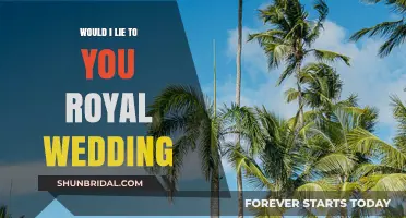 Royal Wedding Secrets: Would I Lie to You? Unveiling the Truth